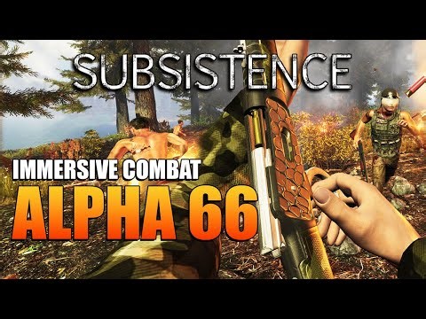 Subsistence News - Alpha 66 | IMMERSIVE COMBAT | Patch Update