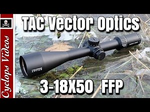 TAC Vector 3-18x50 FFP Scope Review
