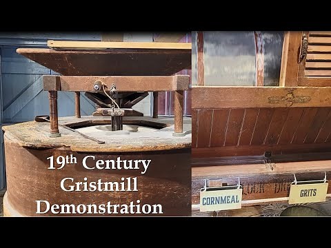 19th Century Grist Mill Demonstration | A Gristmill is a Flour and Cornmeal Water-Powered Mill