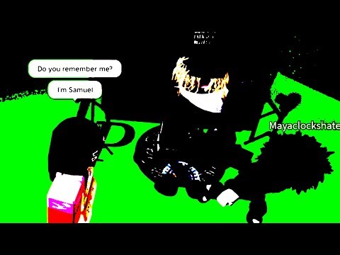 Telling people on Roblox I’m their friend Samuel.