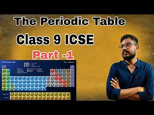 The Periodic Table | Class 9 ICSE | Chemistry | Chapter 5 | Till Mendeleev Table |