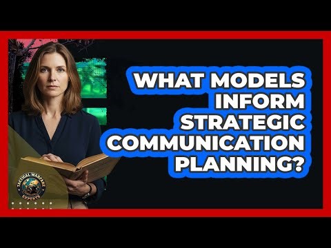 What Models Inform Strategic Communication Planning?
