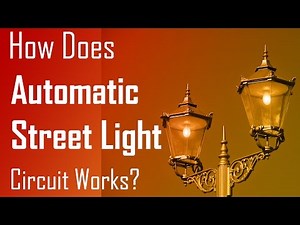How Does Automatic Street Light Circuit Works
