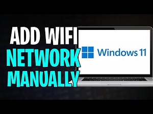 How to Add a Wireless WiFi Network Manually in Windows 11 (Laptop/PC)