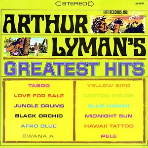 Arthur Lyman - Arthur Lyman's Greatest Hits