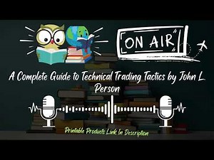 A Complete Guide to Technical Trading Tactics by John L. Person | English Podcast