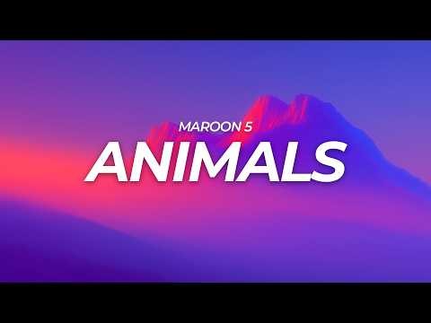 Maroon 5 - Animals (Lyrics)