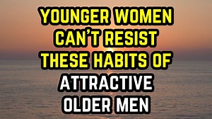 17K views · 207 reactions | Women Can’t Resist THESE 8 Habits Of Attractive Older Men (Age Gap Dating Tips) | Joyanima | Facebook