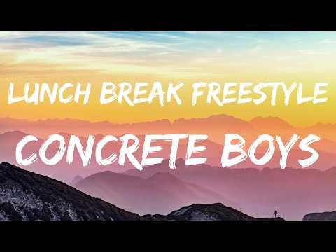 Concrete Boys – Lunch Break Freestyle (Lyrics)