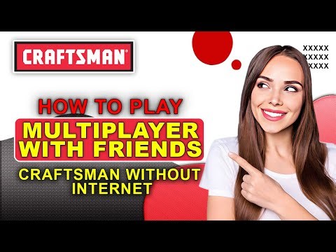 How To Play Craftsman Multiplayer With Friends Without Internet