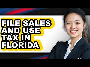 How to File Sales and Use Tax in Florida (Full Guide)