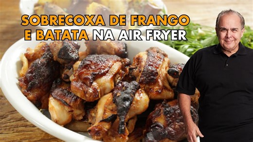 Sobrecoxa à passarinho na air fryer: crocante, suculenta e sem óleo