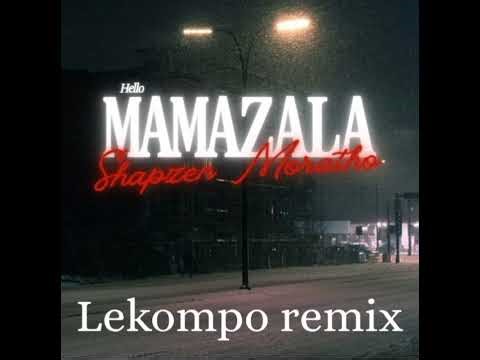 Hello Mamazala Lekompo Remix By Shapzen Moratho