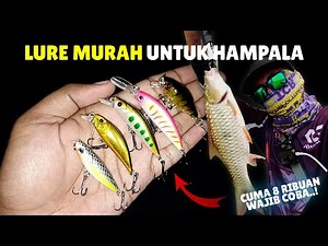 MASIH BINGUNG??? INI DIA BEBERAPA JENIS LURE YANG COCOK UNTUK CASTING HAMPALA