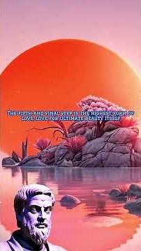 Diotima’s Ladder of Love: How Love Transforms from Physical to Intellectual