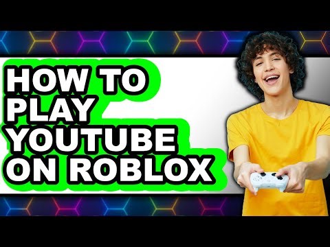 How to Play Youtube on Roblox (full Guide)