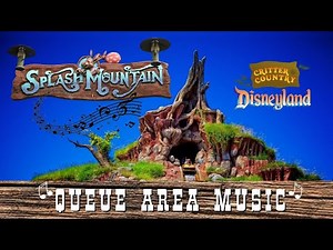 SPLASH MOUNTAIN: Disneyland QUEUE AREA MUSIC [Stereo Mix]