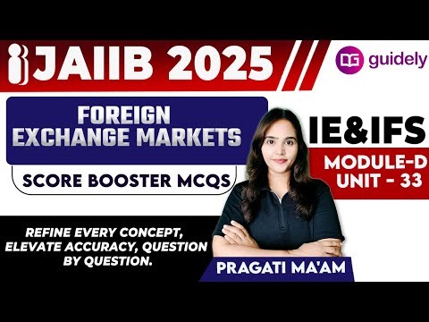 JAIIB 2025 IE & IFS | Module D Unit 33 | Foreign Exchange Market Most Important Ques | By Pragati
