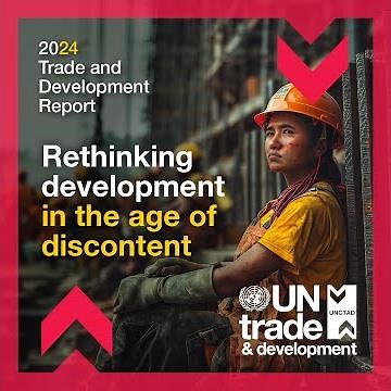 Trade and Development Report 2024: Rethinking development in the age of discontent