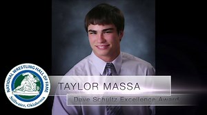 Each year the National Wrestling Hall of Fame creates a video highlighting the career of those being honored. Here is the video for Taylor Massa from when he was the national winner of our Dave Schultz High School Excellence Award in 2012. Since 1996, we have annually presented the Dave Schultz High School Excellence Award, which recognizes and celebrates the nation’s most outstanding high school senior male wrestlers for their excellence in wrestling, scholastic achievement, citizenship, and co
