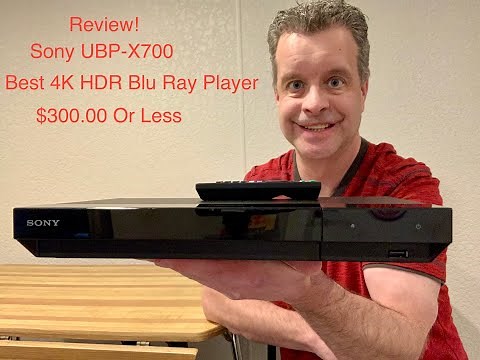 Sony UBP-X700 4K Blu Ray Player Review! The Best Blu Ray Player for $300 Or Less!