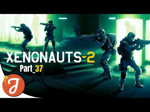 UNCOVERING THE ETERNALS DUMB PLAN | Part #37 | XENONAUTS 2