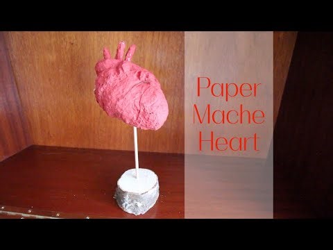 How to Make a Paper Mache Anatomical Heart (Be Mine!