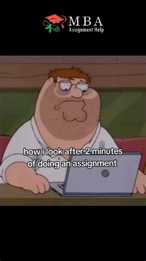 How I Look After Exactly 2 Minutes Of Working On My MBA Assignment 😩 #mbaassignmenthelp