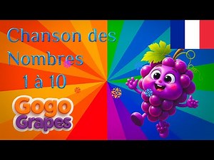 Chanson des Nombres 1 à 10 🎵 | The Catchiest French Counting Song Ever | GoGoGrapes