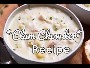 CLAM CHOWDER RECIPE|HOMEMADE EASY RECIPE