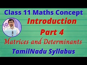 Class 11 | Matrices and Determinants | Introduction | Basics | Concepts | Part 4 (Final)