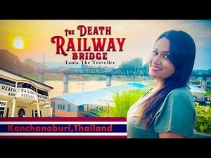 Kanchanaburi Travel Guide: The Most Unique Destination in Thailand | death railway bridge
