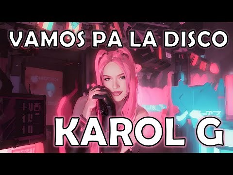 Karol G - Papi, Vamos Pa' La Disco | Música Urbana y Reggaetón