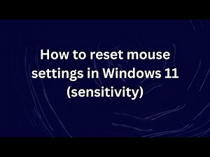 How to reset mouse settings in Windows 11 (sensitivity)