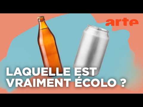 Bouteille ou canette ? | Écolo mon cul ! | ARTE