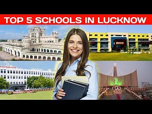 Top 5 Best School In Lucknow | लखनऊ शहर के 5 सबसे अच्छे स्कूल | CBSE BOARD | ICSE BOARD