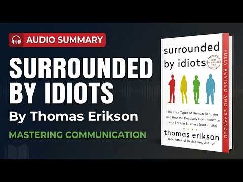 Surrounded by Idiots by Thomas Erikson | Complete Summary | DISC Personality Types & Communication
