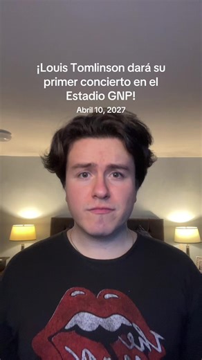 Louis Tomlinson se presentará en el Estadio GNP el próximo 10 de abril de 2027! ¿a quién veo ahí? #louistomlinson #louies #louistomlinsonfan #louistomlinsonmexico #louistomlinsontour