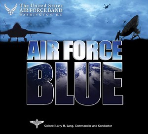 The United States Air Force Concert Band - Air Force Blue
