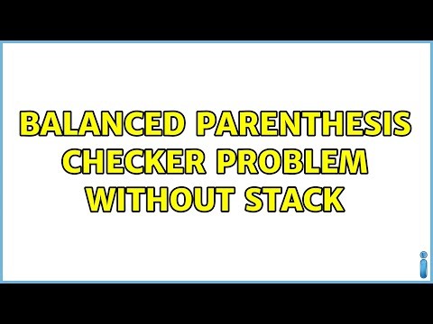 Balanced Parenthesis checker problem without stack (3 Solutions!!)