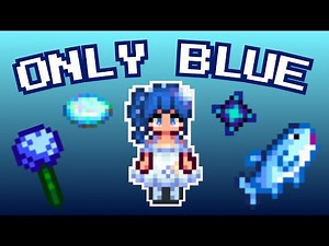 Can you beat Stardew Valley using ONLY blue items?