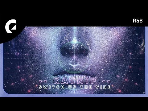 Katnip feat. King Sis - Switch up the Vibe