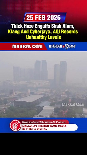Thick Haze Engulfs Shah Alam, Klang, and Cyberjaya