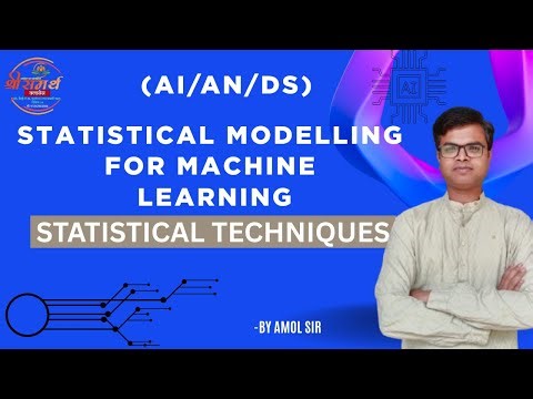 STATISTICAL MODELLING FOR MACHINE LEARNING || STATISTICAL TECHNIQUES || AI/AN/DS BY AMOL SIR PART 1