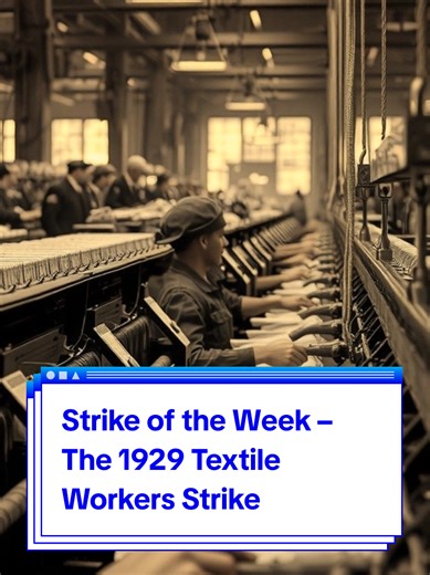 Strike of the Week – The 1929 Textile Workers Strike 1929 Textile Workers Strike National Textile Workers Union 1929 labor strikes Southern textile mills Textile workers rights Labor movement 1920s Union recognition textile Wage demands textile workers Textile strikes history Labor violence 1929 #textileindustry #laborhistory #workersrights #historytok #unionstrong