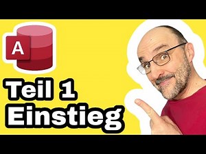 Access Kurs: Datenbank, Tabellen, Felder, Werte (Teil 1)