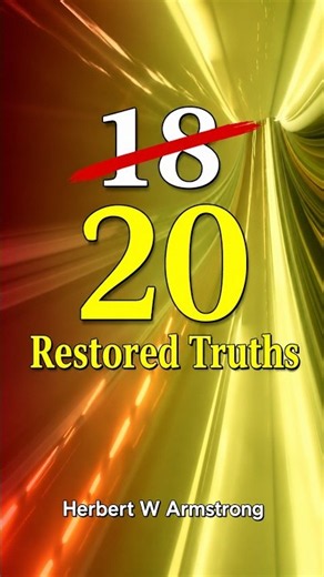18 Restored Truths Became 20 — What Were They? | Herbert W. Armstrong #Shorts #truth #love #power