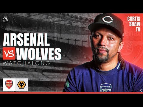 Arsenal V Wolves Live Watchalong (Curtis Shaw TV)