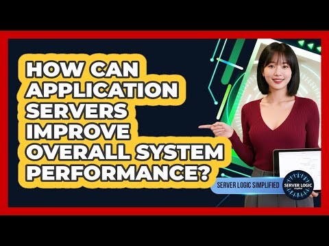 How Can Application Servers Improve Overall System Performance?