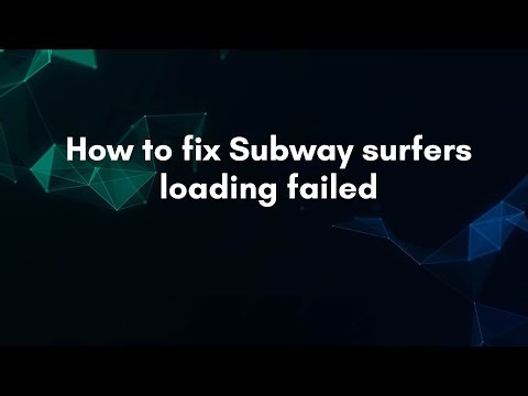 How to fix Subway surfers loading failed